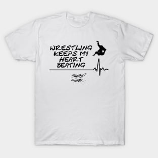 Wrestling keeps my heart beating T-Shirt